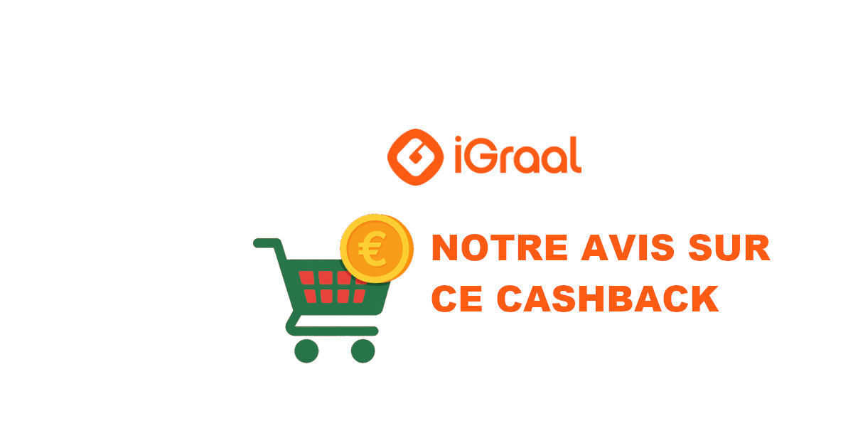 Avis iGraal : est-ce vraiment intéressant ? Analyse complète et astuces